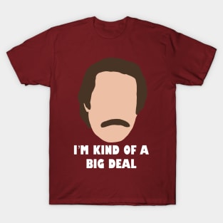 I'm Kind of a Big Deal T-Shirt